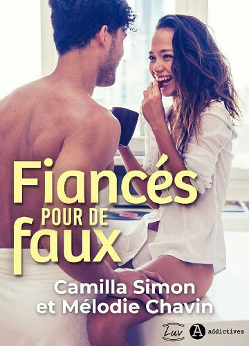 Fiancés pour de faux - Camilla Simon, Mélodie Chavin (2021)