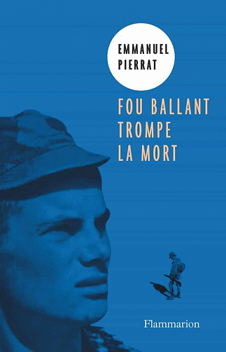 Fou ballant trompe la mort - Emmanuel Pierrat (2021)