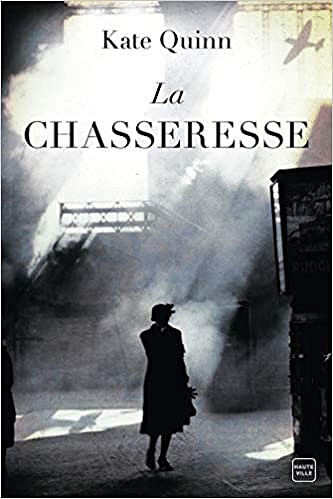 La Chasseresse - Kate Quinn (2021)