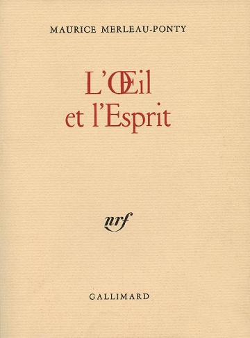 Maurice Merleau-Ponty - L'Œil et l'Esprit