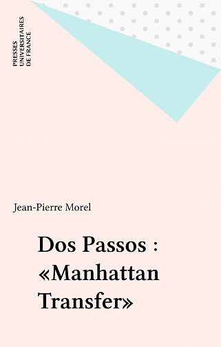 Jean-Pierre Morel - Dos Passos : «Manhattan Transfer»