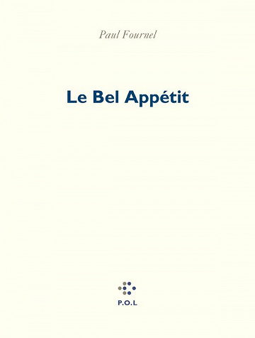 Paul Fournel - Le Bel Appétit