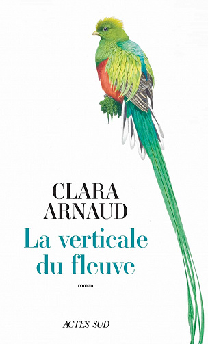Clara Arnaud - La verticale du fleuve (2021)