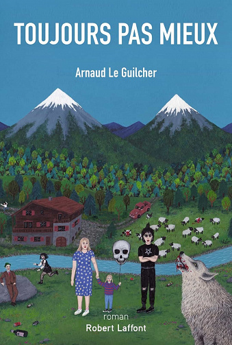 Toujours pas mieux - Arnaud Le Guilcher (2021)