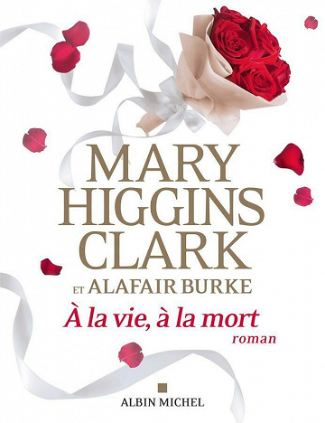 A la vie, à la mort - Mary Higgins Clark, Alafair Burke (2021)