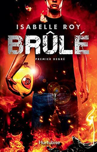 Brûlé - Tome 1: Premier degré - Isabelle Roy (2021)