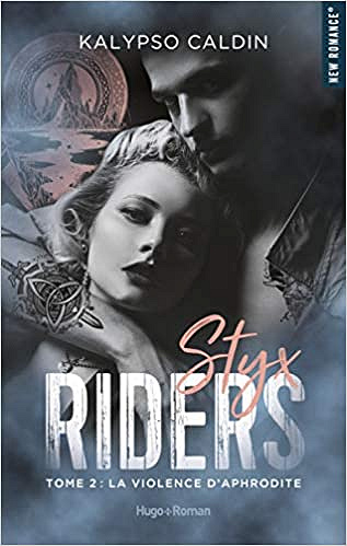 Styx Riders - tome 2 La violence d'Aphrodite - Kalypso Caldin (2021)