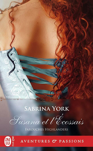 Sabrina York - Farouches Highlanders, Tome 2: Susana et l’Écossais