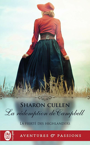 Sharon Cullen - La fierté des Highlanders, Tome 3: La rédemption de Campbell