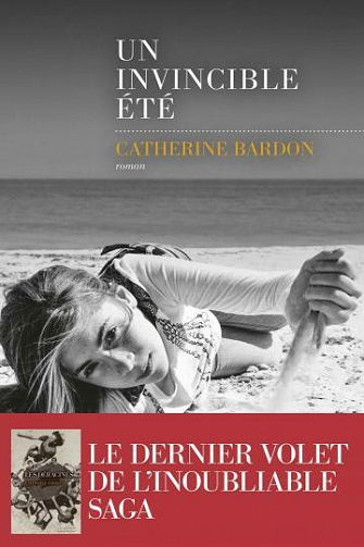 Les déracinés T4 : Un invincible été - Catherine Bardon (Rentrée Littérature 2021)