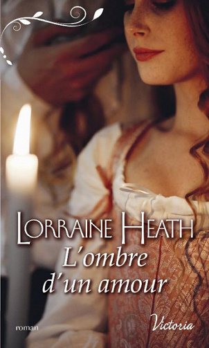 Lorraine Heath - La saison du péché, t.2: L'ombre d'un amour