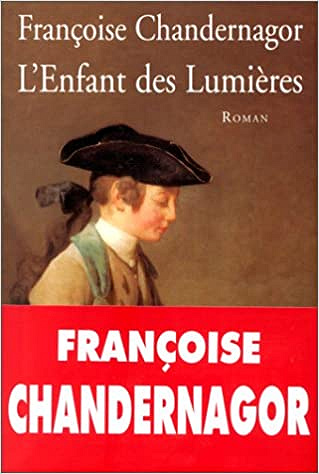 L'Enfant des Lumières - Françoise Chandernagor