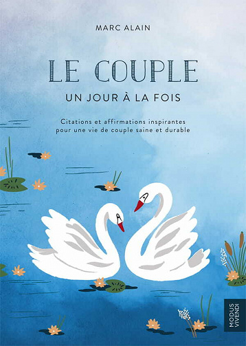 Le couple, un jour à la fois: Citations et affirmations inspirantes pour une vie de couple saine et durable - Marc Alain