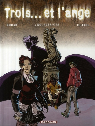 Trois... et l'ange - Tome 3 - Doubles vies