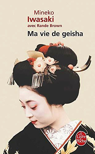 Mineko Iwasaki - Ma Vie de Geisha