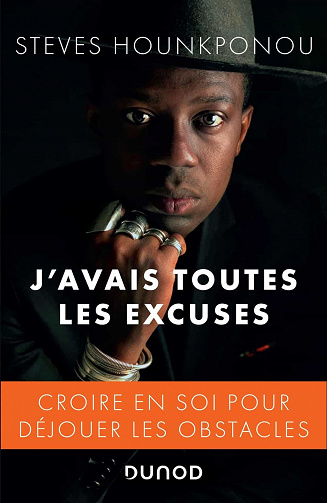 J'avais toutes les excuses : Croire en soi pour déjouer les obstacles - Steves Hounkponou (2021)