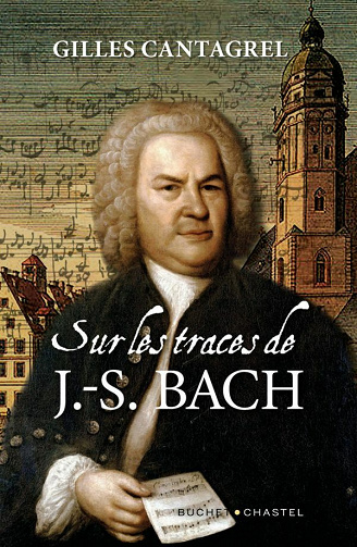 Sur les traces de J.-S. Bach - Gilles Cantagrel (2021)