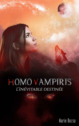 Marie Rozsa - Homo Vampiris: L'inévitable destinée (2021)