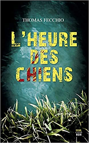L'heure des chiens - Thomas Fecchio (2021)