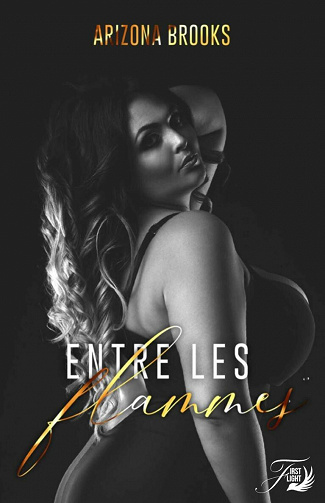 Entre les flammes - Arizona Brooks (2021)