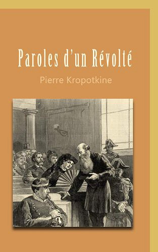 Pierre Kropotkine - Paroles d' un révolté