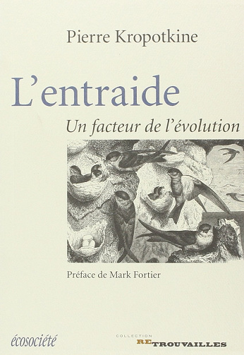 Pierre Kropotkine - L'entraide: Un facteur de l'évolution