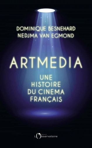 Artmedia, une histoire du cinéma français - Dominique Besnehard (2021)
