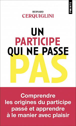 Un participe qui ne passe pas - Bernard Cerquiglini (2021)