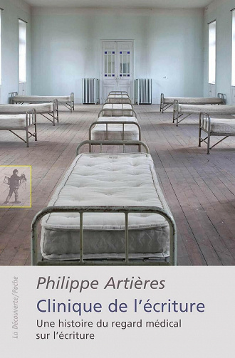 Philippe Artières - Clinique de l'écriture