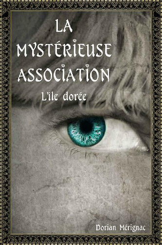 L'île dorée (La Mystérieuse Association, T2) - Dorian Mérignac (2021)