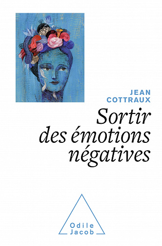 Sortir des émotions négatives - Jean Cottraux (2021)
