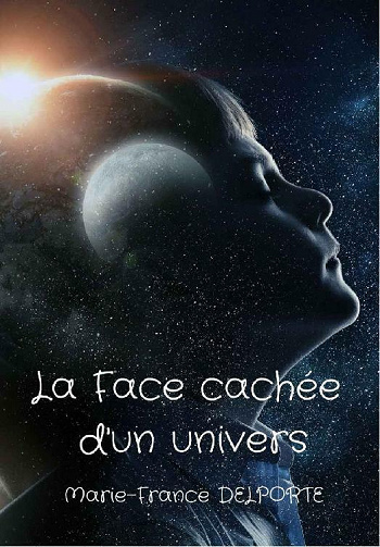 La Face cachée d'un univers - Marie-France Delporte (2021)