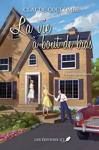 Claude Coulombe - La vie à bout de bras, Tome 3: L'héritage de Maurice (2021)