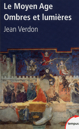 Jean Verdon - Le Moyen Age, Ombres et lumières