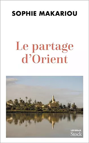 Le partage d'Orient - Sophie Makariou (2021)