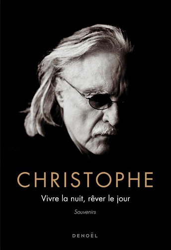 Vivre la nuit, rêver le jour : Souvenirs - Christophe (2021)