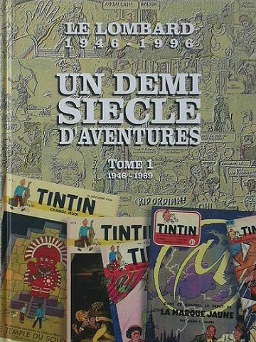 Le Lombard - L'aventure sans fin - Un demi siècle d'aventures - Tome 1 : 1946-1969