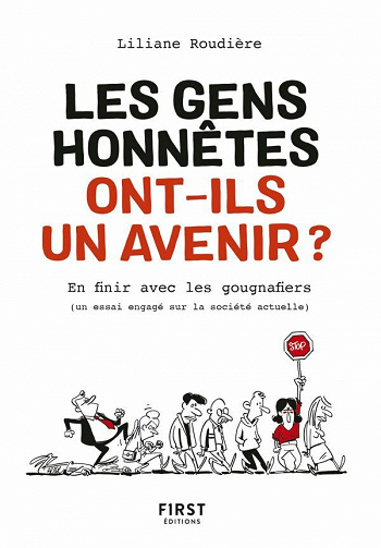 Les gens honnêtes ont-ils un avenir ? - En finir avec les gougnafiers - Liliane Roudière (2020)