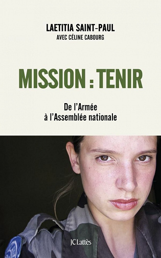 Mission : Tenir. De l'Armée à l'Assemblée nationale - Laetitia Saint-Paul (2021)