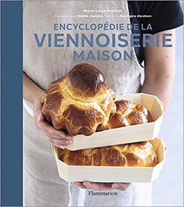 Encyclopédie de la viennoiserie maison - Marie-Laure Fréchet et Valérie Lhomme (2020)