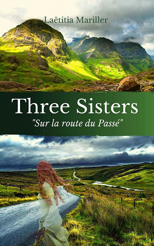 Three Sisters : Sur la route du Passé - Laëtitia Mariller (2021)