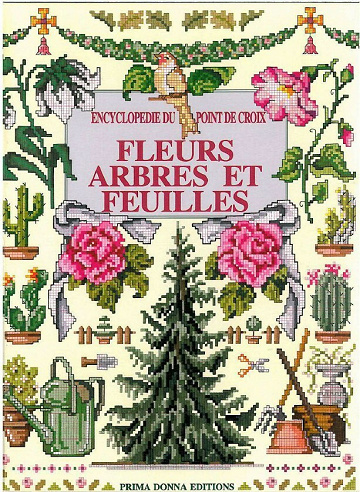 Encyclopédie du Point de Croix - Fleurs, Arbres et Feuilles