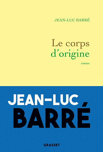 Le corps d'origine - Jean-Luc Barré (2021)
