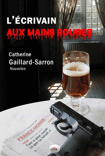 L'Écrivain aux mains rouges - Catherine Gaillard-Sarron (2021)