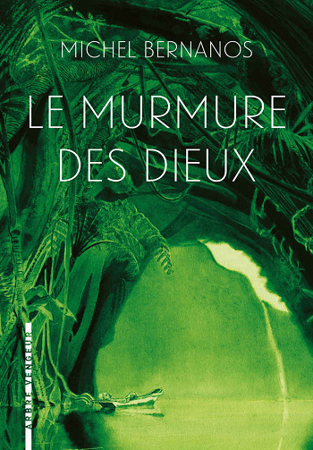 Le murmure des dieux  - Michel Bernanos (2021)