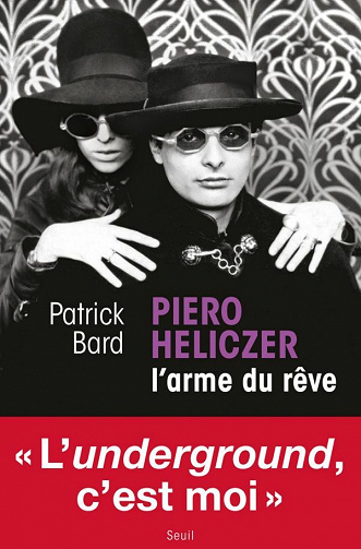 Piero Heliczer : L'arme du rêve - Patrick Bard (2020)
