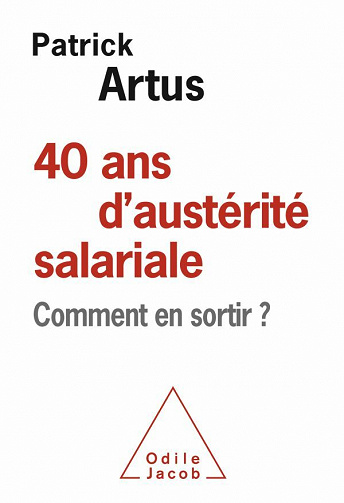 40 ans d'austérité salariale: Comment en sortir ? - Patrick Artus (2020)