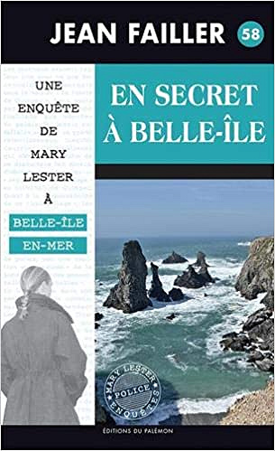 Une enquête de Mary Lester, Tome 58 : En secret à Belle-Ile - Jean Failler (2021)