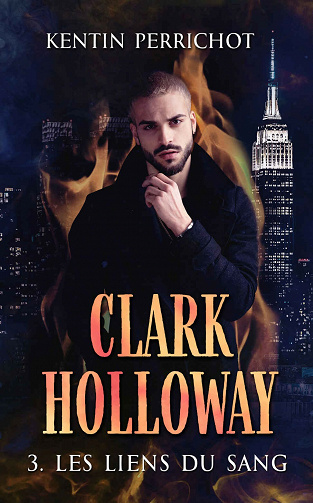 Les liens du sang (Clark Holloway t. 3) - Kentin Perrichot (2021)