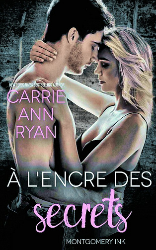 À l’encre des secrets (Montgomery Ink, T4.5) - Carrie Ann Ryan (2021)